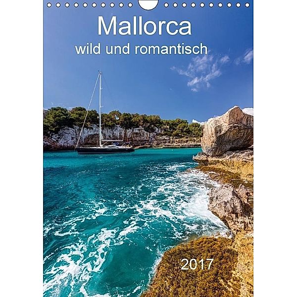 Mallorca - wild und romantisch (Wandkalender 2017 DIN A4 hoch), Jürgen Seibertz