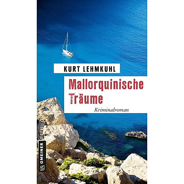 Mallorquinische Träume / Journalist Helmut Bahn Bd.6, Kurt Lehmkuhl