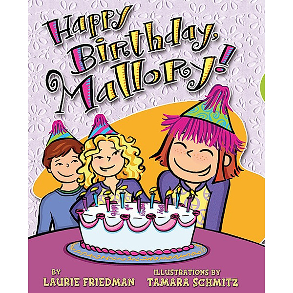 Mallory: #04 Happy Birthday, Mallory!, Laurie Friedman
