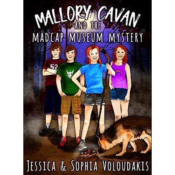 Mallory Cavan and the Madcap Museum Mystery / Jessica Voloudakis, Jessica Voloudakis, Sophia Voloudakis
