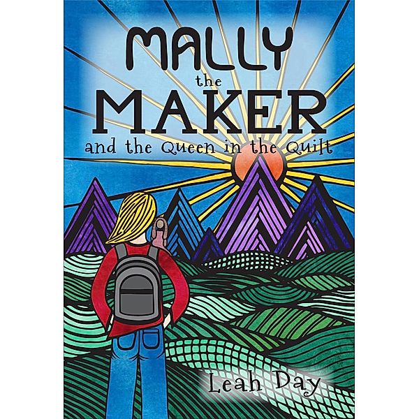 Mally the Maker and the Queen in the Quilt, Leah Day