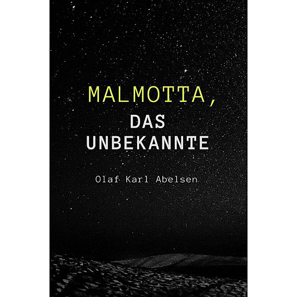 Malmotta - das Unbekannte, Olaf Karl Abelsen