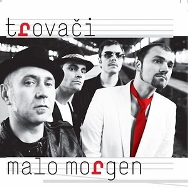 Malo Morgen, Trovaci