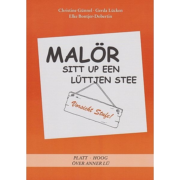 Malör sitt up een lüttjen Stee, Christine Günnel, Gerda Lücken, Elke Bontjer-Dobertin