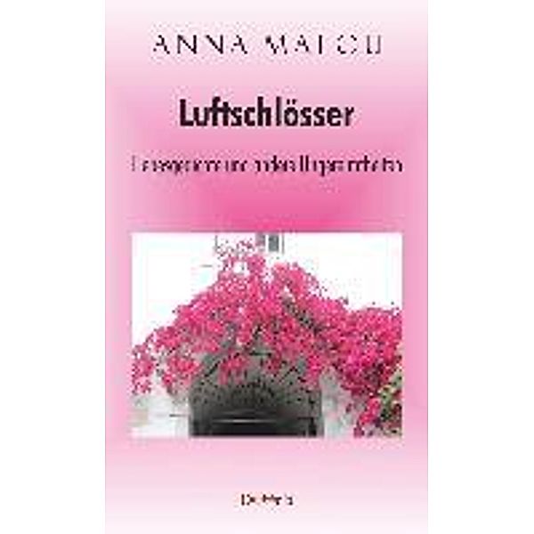 Malou, A: Luftschlösser - Liebesgedichte und andere Ungereim, Anna Malou