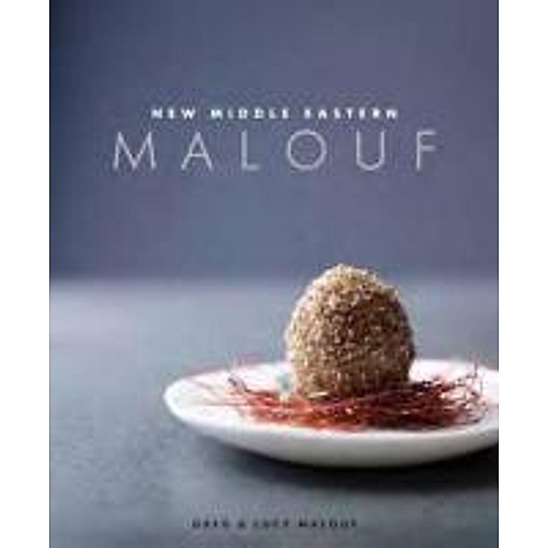 Malouf: New Middle Eastern Food, Greg Malouf, Lucy Malouf