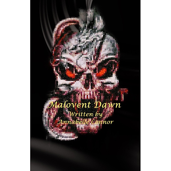 Malovent Dawn (Suspense/Horror, #1) / Suspense/Horror, Anna Belle Connor