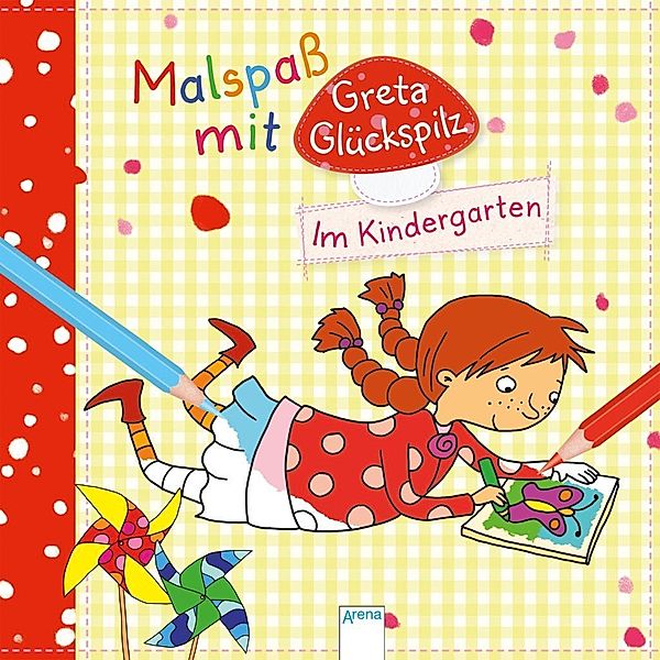 Malspass mit Greta Glückspilz. Im Kindergarten, Sandra Grimm, Elli Bruder