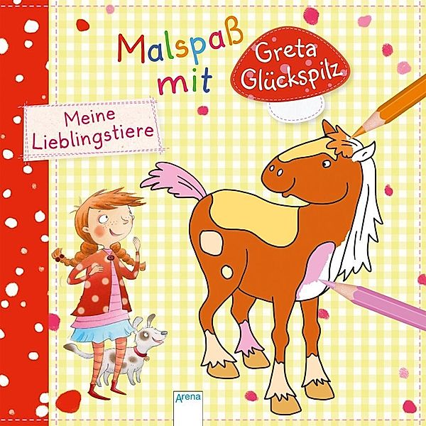 Malspass mit Greta Glückspilz. Meine Lieblingstiere, Sandra Grimm, Elli Bruder