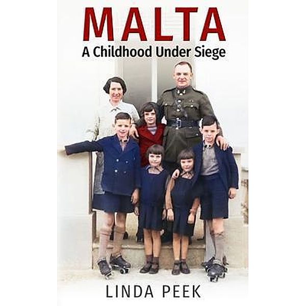 Malta A Childhood Under Siege, Linda Peek