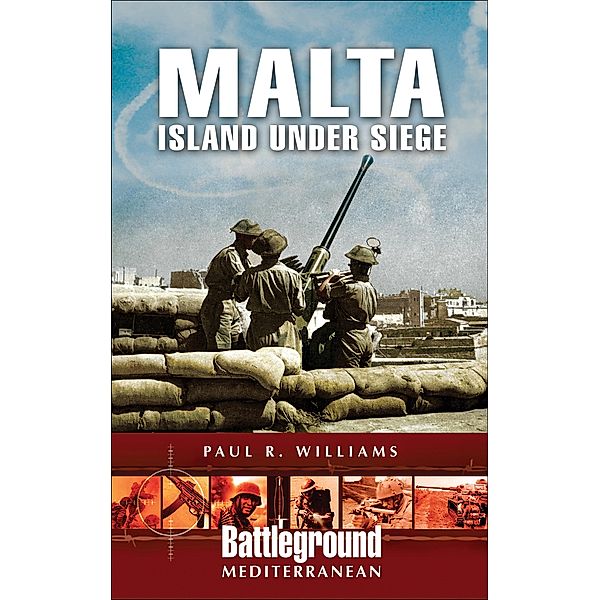 Malta / Battleground Mediterranean, Paul Williams