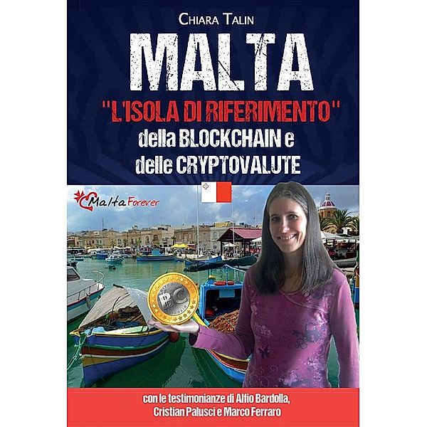 Malta, l'isola di riferimento della Blockchain e delle cryptovalute, Chiara Talin