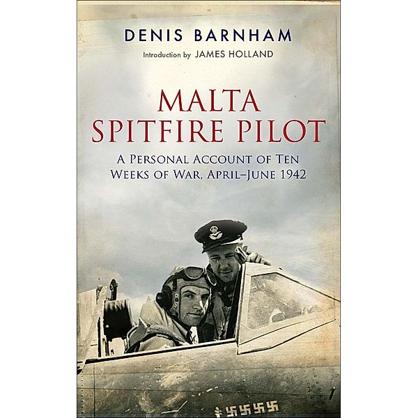 Malta Spitfire Pilot, Denis Barnham