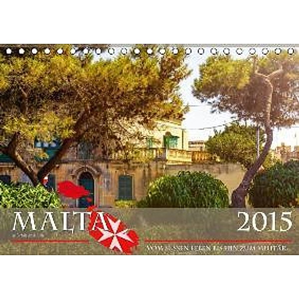 Malta vom süßen Leben bis hin zum Militär... (Tischkalender 2015 DIN A5 quer), Cordula Maria Grahl