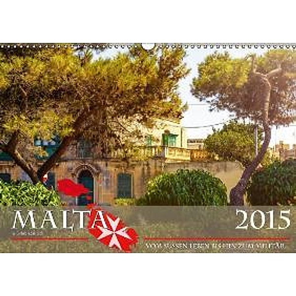 Malta vom süßen Leben bis hin zum Militär... (Wandkalender 2015 DIN A3 quer), Cordula Maria Grahl