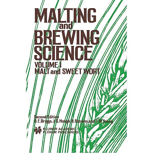 Malting and Brewing Science: Malt and Sweet Wort, Volume 1, D. E. Briggs, J. S. Hough, Tom W. Young, R. Stevens