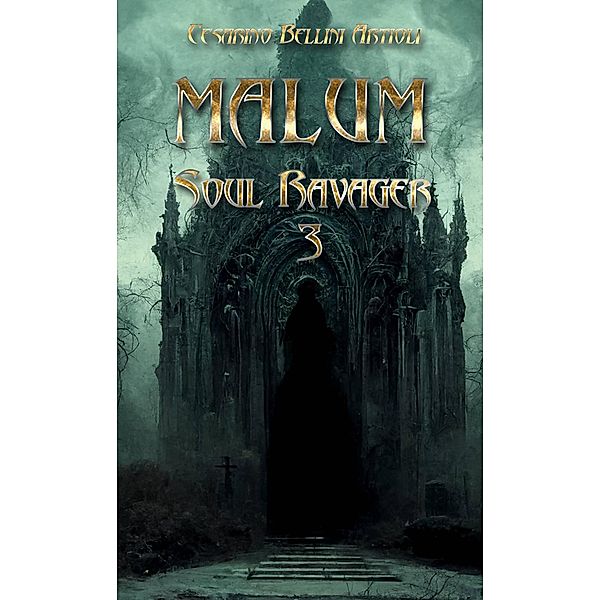 Malum. Soul Ravager 3 / Soul Ravager, Cesarino Bellini Artioli