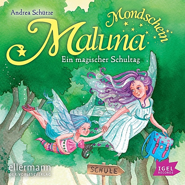 Maluna Mondschein - 11 - Ein Magischer Schultag, Andrea Schütze