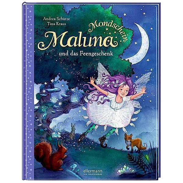 Maluna Mondschein und das Feengeschenk / Maluna Mondschein Bd.4, Andrea Schütze