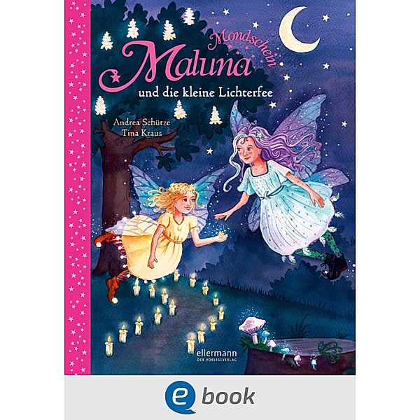 Maluna Mondschein und die kleine Lichterfee / Maluna Mondschein Bd.10, Andrea Schütze