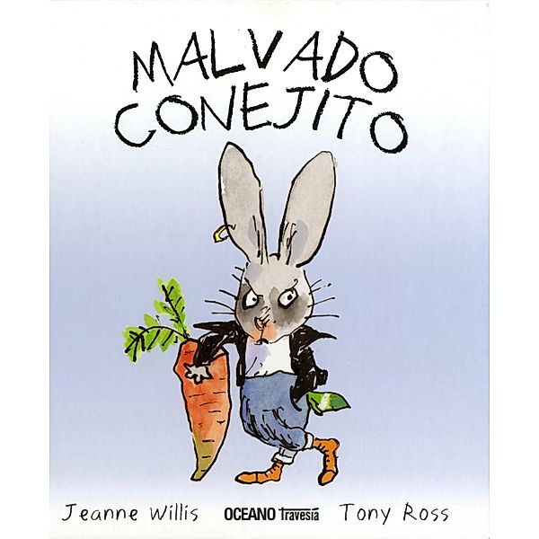 Malvado conejito / Álbumes, Jeanne Willis, Tony Ross