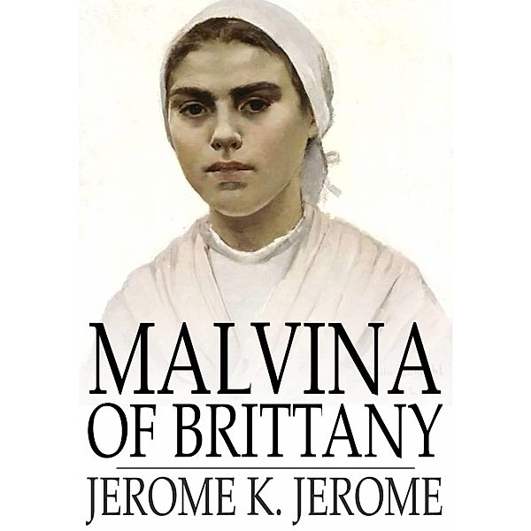 Malvina of Brittany / The Floating Press, Jerome K. Jerome