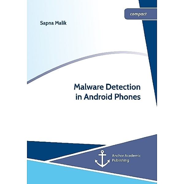 Malware Detection in Android Phones, Sapna Malik