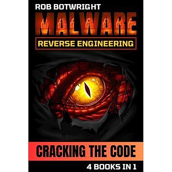 Malware Reverse Engineering, Rob Botwright