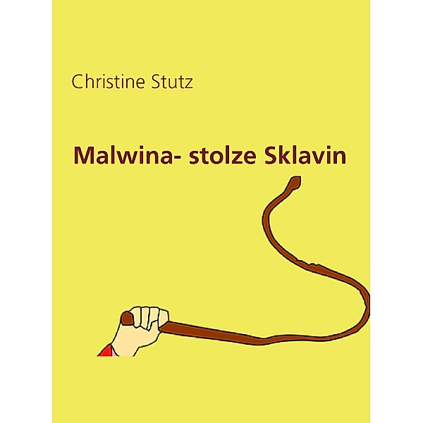 Malwina- stolze Sklavin, Christine Stutz