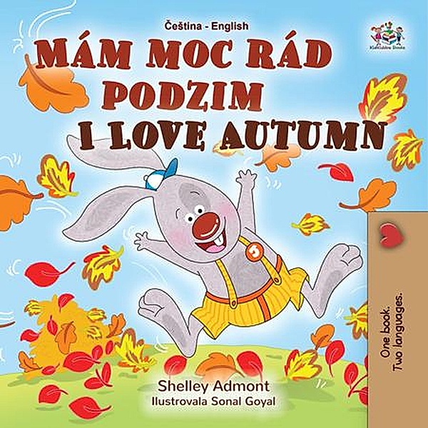 Mám moc rád podzim I Love Autumn (Czech English Bilingual Collection) / Czech English Bilingual Collection, Shelley Admont, Kidkiddos Books