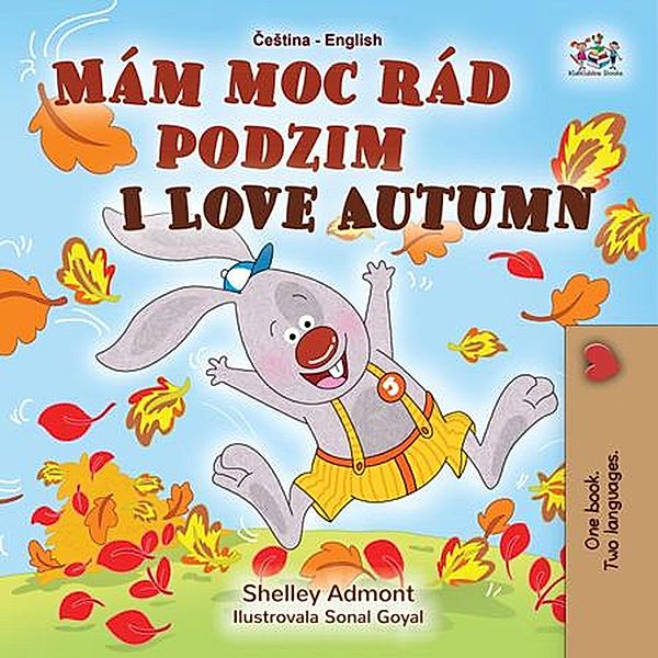 Mám moc rád podzim I Love Autumn (Czech English Bilingual Collection) / Czech English Bilingual Collection, Shelley Admont, Kidkiddos Books