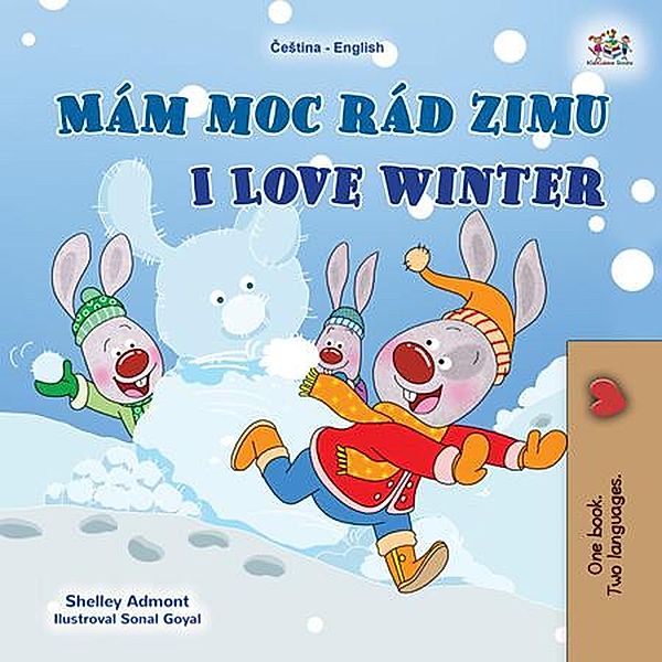 Mám moc rád zimu I Love Winter (Czech English Bilingual Collection) / Czech English Bilingual Collection, Shelley Admont, Kidkiddos Books