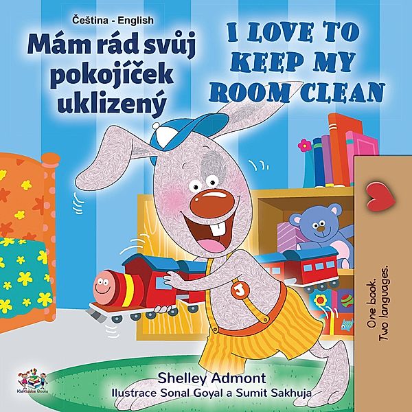 Mám rád svuj pokojícek uklizený I Love to Keep My Room Clean (Czech English Bilingual Collection) / Czech English Bilingual Collection, Shelley Admont, Kidkiddos Books