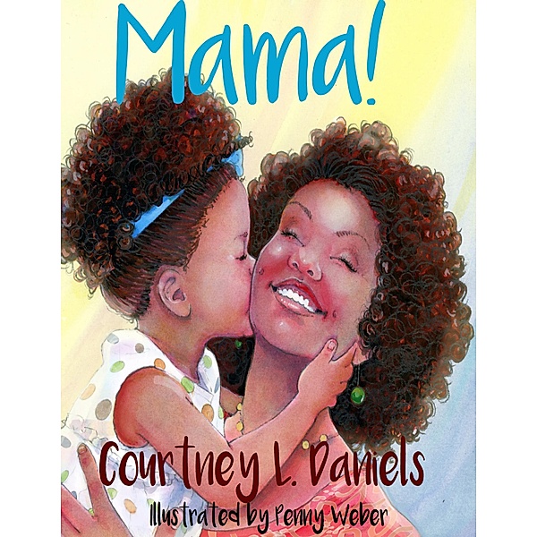 Mama!, Courtney L. Daniels, Penny Weber