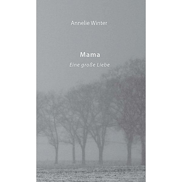Mama, Annelie Winter