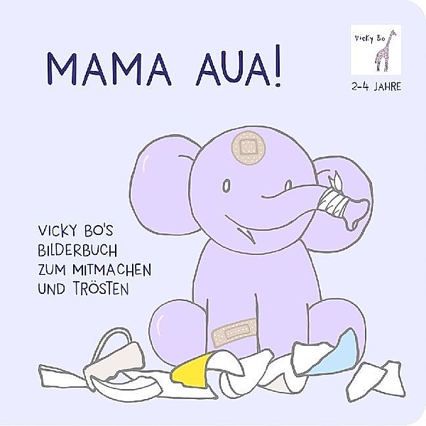 Mama Aua! Vicky Bo's Bilderbuch zum Mitmachen und Trösten, Vicky Bo