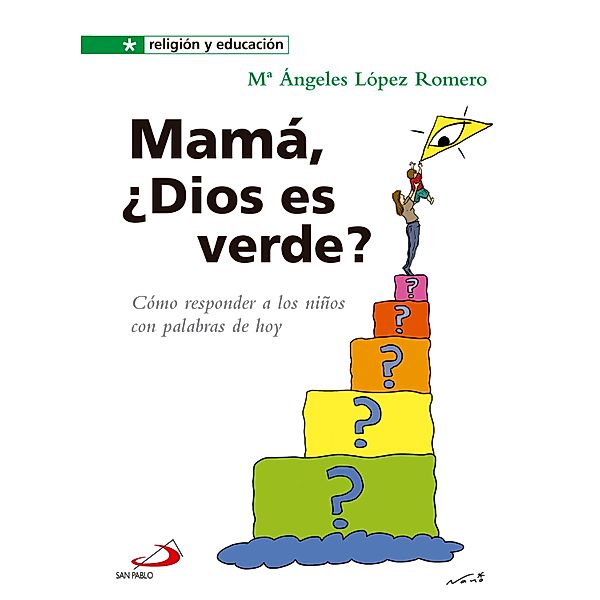 Mamá, ¿Dios es verde? / Religión y educación, María Ángeles López Romero