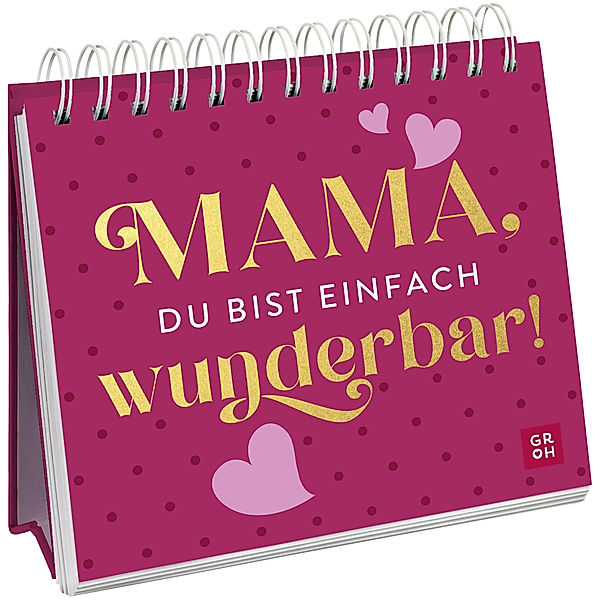 Mama, du bist einfach wunderbar!, Groh Verlag