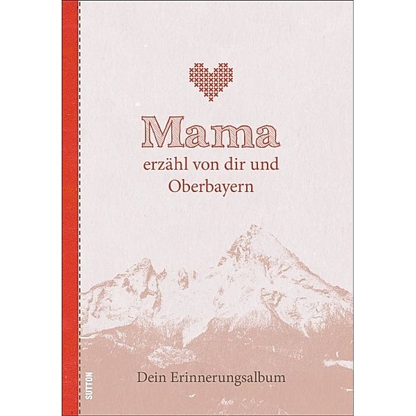 Mama erzähl von dir und Oberbayern, Elisabeth Mader