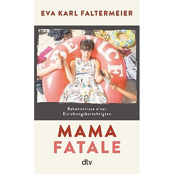 Mama fatale, Eva Karl Faltermeier