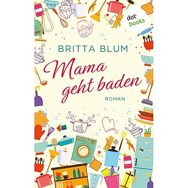 Mama geht baden, Britta Blum