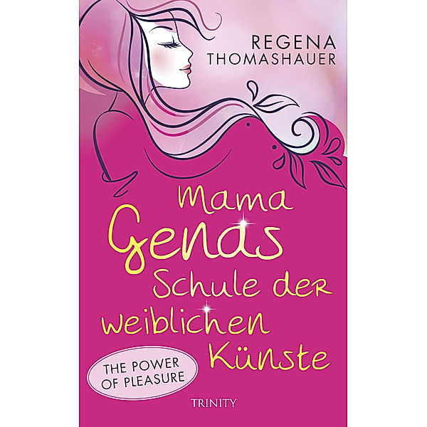 Mama Genas Schule der weiblichen Künste, Regena Thomashauer