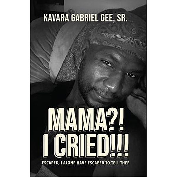 Mama?! I Cried!!! / Stratton Press, Kavara Gabriel Gee