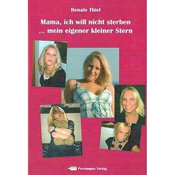 Mama, ich will nicht sterben, Renate Thiel