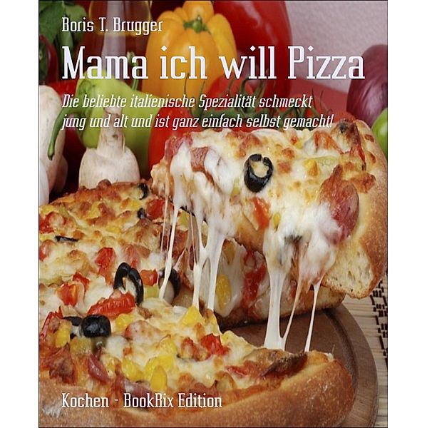 Mama ich will Pizza, Boris T. Brugger
