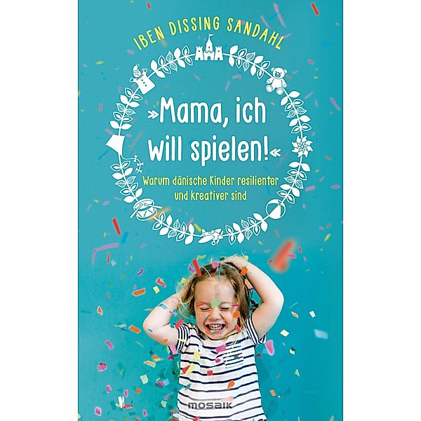 »Mama, ich will spielen!«, Iben Dissing Sandahl