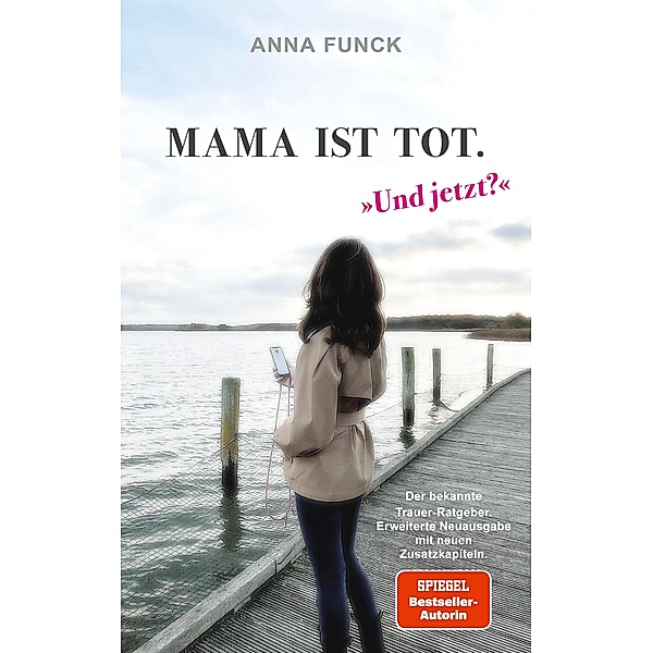 Mama ist tot - und jetzt?, Anna Funck