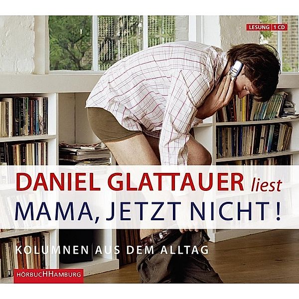 Mama, jetzt nicht!,1 Audio-CD, Daniel Glattauer