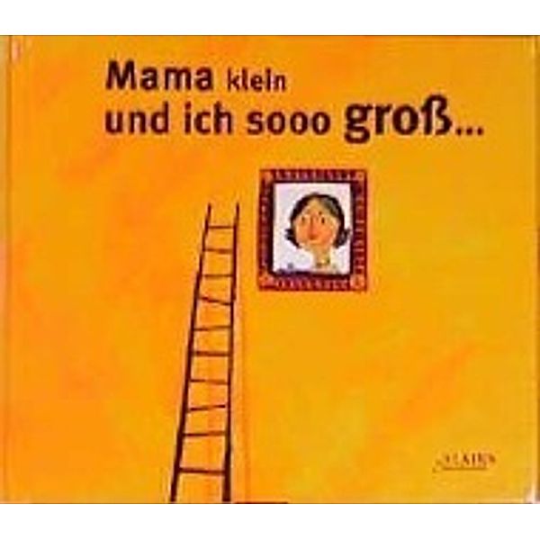 Mama klein und ich sooo groß . . ., Stephan Levy-Kuentz, Anne Herbauts