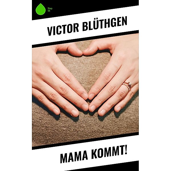 Mama kommt!, Victor Blüthgen
